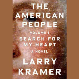 Digital The American People, Vol. 1: Search for My Heart Larry Kramer