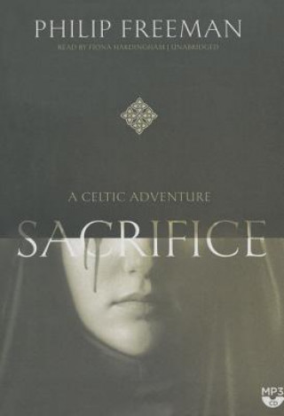 Digital Sacrifice: A Celtic Adventure Philip Freeman