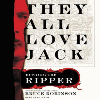 Audio They All Love Jack: Busting the Ripper Bruce Robinson