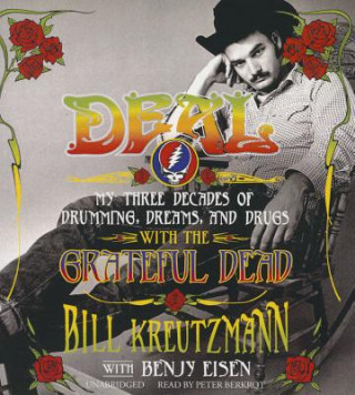 Hanganyagok Deal: My Three Decades of Drumming, Dreams, and Drugs with the Grateful Dead Bill Kreutzmann