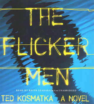 Hanganyagok The Flicker Men Ted Kosmatka