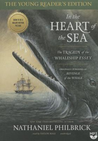 Digital In the Heart of the Sea: Young Reader's Edition: The Tragedy of the Whaleship Essex Nathaniel Philbrick