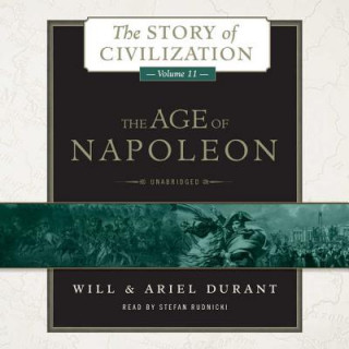 Digital The Age of Napoleon: A History of European Civilization from 1789 to 1815 Will Durant
