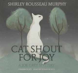Hanganyagok Cat Shout for Joy: A Joe Grey Mystery Shirley Rousseau Murphy