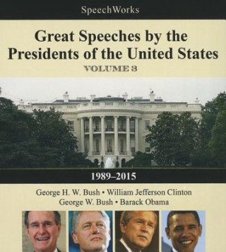Audio Great Speeches by the Presidents of the United States, Vol. 3: 1989-2015 Soundworks