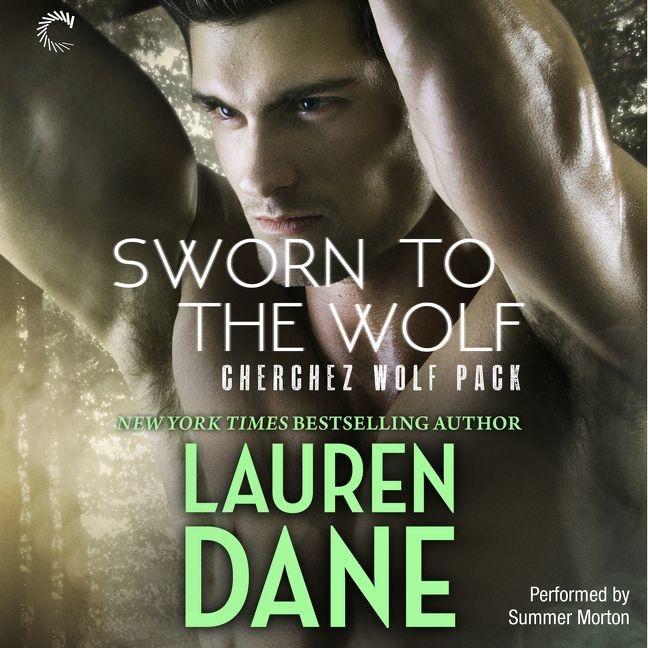 Hanganyagok Sworn to the Wolf: Cherchez Wolf Pack, Book 2 Lauren Dane