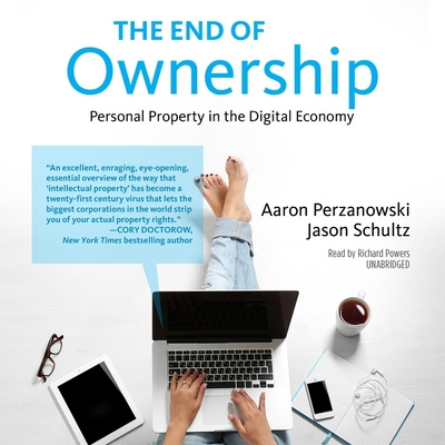 Digital The End of Ownership: Personal Property in the Digital Economy Aaron Perzanowski