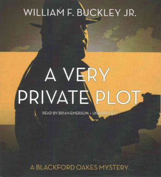 Hanganyagok A Very Private Plot: A Blackford Oakes Novel William F. Buckley Jr