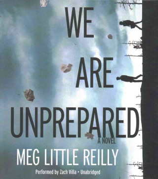 Audio We Are Unprepared Meg Little Reilly