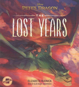 Audio Pete's Dragon: The Lost Years Elizabeth Rudnick