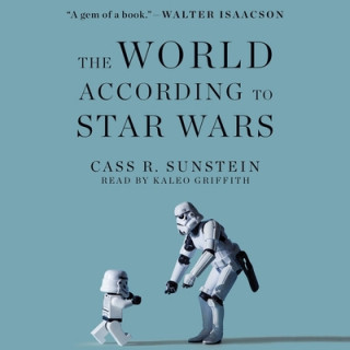 Audio The World According to Star Wars Cass R. Sunstein
