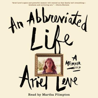 Hanganyagok An Abbreviated Life: A Memoir Ariel Leve