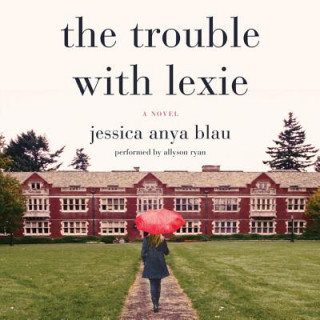 Hanganyagok The Trouble with Lexie Jessica Anya Blau