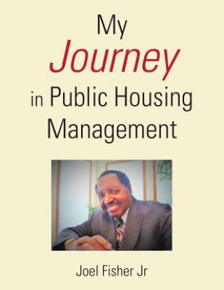 Książka My Journey in Public Housing Management Joel Fisher Jr