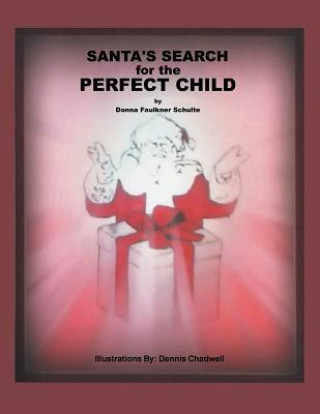 Book Santa's Search for the Perfect Child Donna Faulkner Schulte