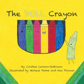 Книга Dull Crayon Cristhal Carrero-Robinson