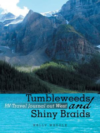 Könyv Tumbleweeds and Shiny Braids Kelly Weddle