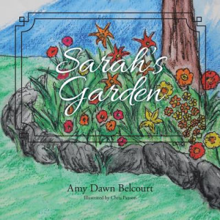Könyv Sarah's Garden Amy Dawn Belcourt