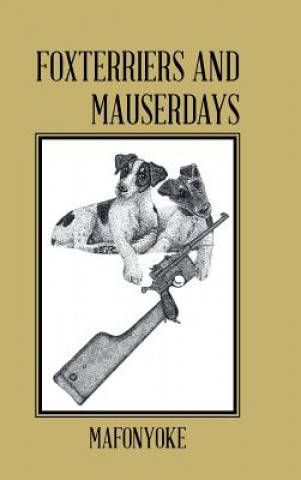 Könyv Foxterriers and Mauserdays Mafonyoke