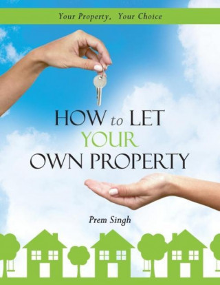 Carte How to Let Your Own Property Prem Singh