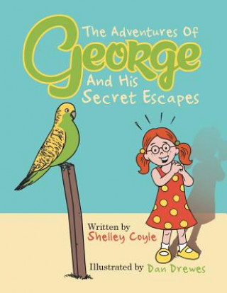 Buch Adventures of George and His Secret Escapes Shelley Coyle