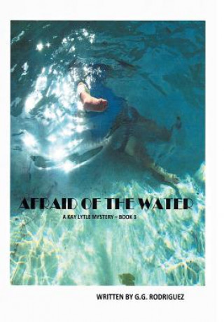 Kniha Afraid of the Water G. G. Rodriguez