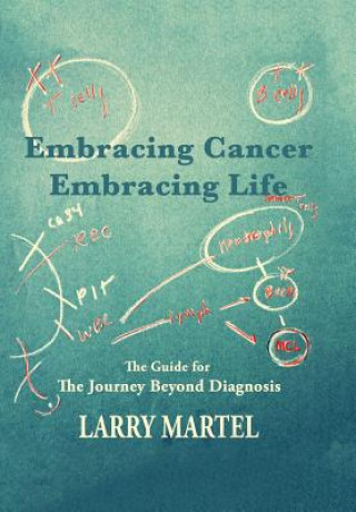 Carte Embracing Cancer--Embracing Life Larry Martel