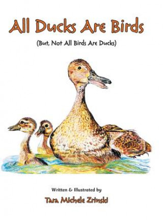 Kniha All Ducks Are Birds Tara Michele Zrinski