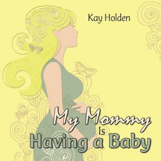 Carte My Mommy Is Having a Baby Kay Holden