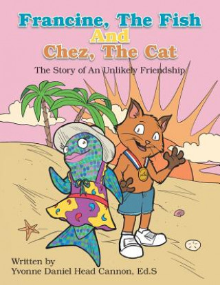 Book Francine, The Fish And Chez, The Cat Ed. S Yvonne Daniel Head Cannon