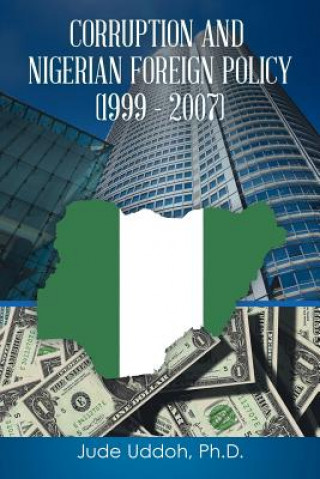 Книга Corruption and Nigerian Foreign Policy (1999 - 2007) Ph. D. Jude Uddoh