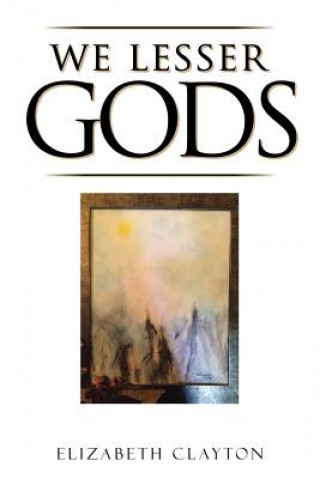 Libro We Lesser Gods Elizabeth Clayton