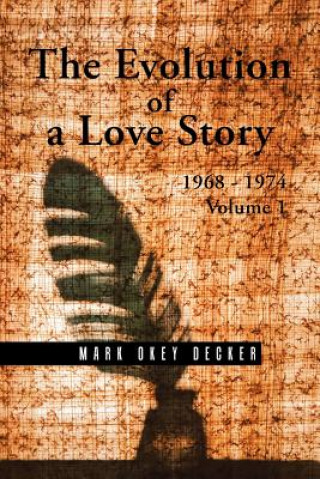 Kniha Evolution of a Love Story Mark Okey Decker