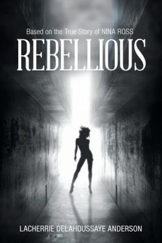Libro Rebellious Lacherrie Delahoussaye Anderson
