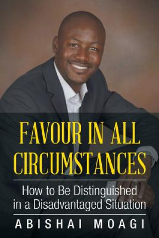 Book Favour in All Circumstances Abishai Moagi