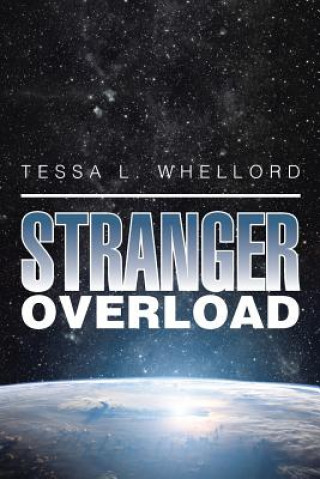 Knjiga Stranger Overload Tessa L. Whellord