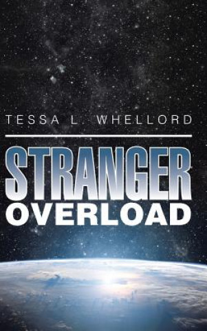 Knjiga Stranger Overload Tessa L. Whellord