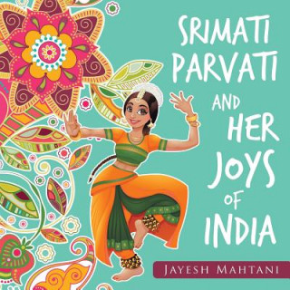 Carte Srimati Parvati and Her Joys of India Jayesh Mahtani