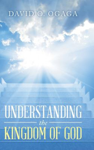 Kniha Understanding the Kingdom of God (Concepts and Precepts) David O. Ogaga