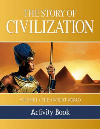 Carte The Story of Civilization Activity Book: Volume I - The Ancient World Tan Books