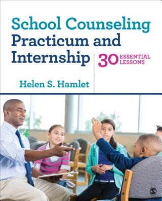 Kniha School Counseling Practicum and Internship Helen Hamlet