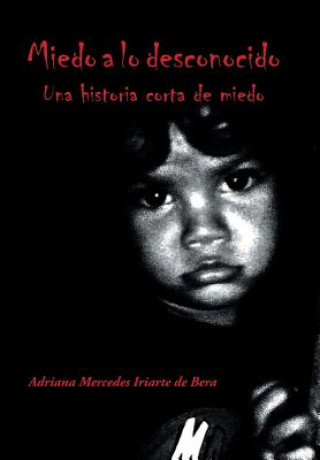 Kniha Miedo a lo desconocido Adriana Mercedes Iriarte De Bera