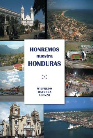 Kniha Honremos nuestra Honduras Wilfredo Mayorga Alonzo