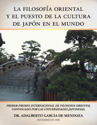 Книга Filosofia Oriental y El Puesto de la Cultura de Japon En El Mundo Doctor Adalberto Garcia De Mendoza