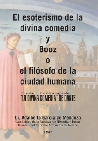 Kniha esoterismo de la divina comedia y Booz o el filosofo de la ciudad humana De Mendoza