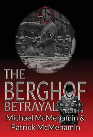 Kniha Berghof Betrayal, a Winston Churchill 1930s Thriller Michael McMenamin