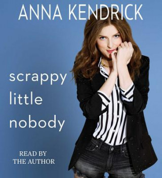 Аудио Scrappy Little Nobody Anna Kendrick