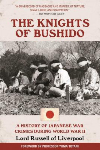 Buch The Knights of Bushido: A History of Japanese War Crimes During World War II Edward Frederick Langley Russell