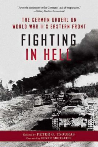 Kniha Fighting in Hell: The German Ordeal on World War II's Eastern Front Dennis Showalter