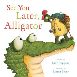 Könyv See You Later, Alligator Sally Hopgood